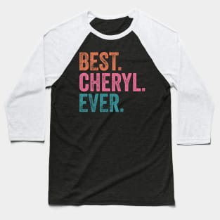 Best Cheryl Ever Baseball T-Shirt